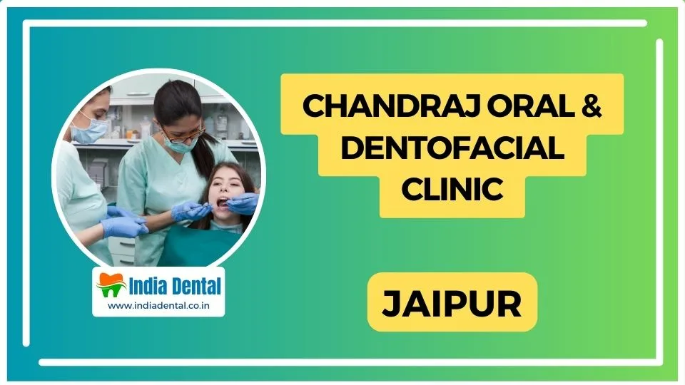 Chandraj Oral & Dentofacial Clinic