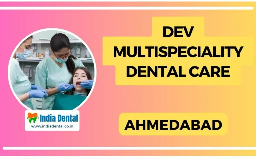 Dev Multispeciality Dental Care