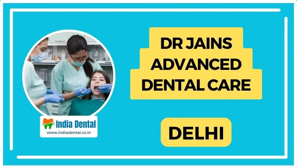 Dr Jains Advanced Dental care