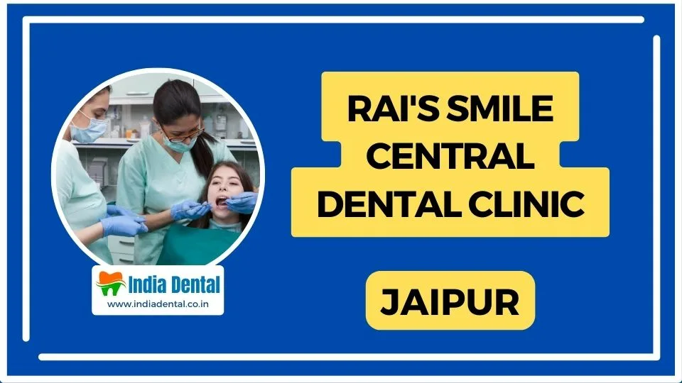 Rai’s Smile Central Dental Clinic