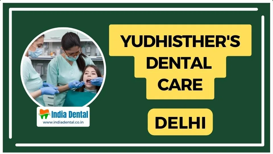 Yudhisthers_Dental_Care_Delhi