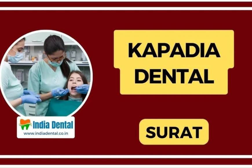 Kapadia Dental Clinic in Surat Gujarat – India Dental Network banner