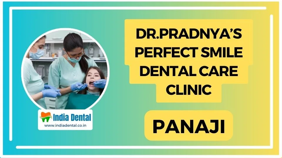 Dr.Pradnyas_Perfect-Smile_Dental_Care_Clinic_Panaji