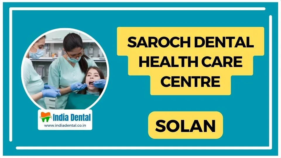 Saroch_Dental_Health_Care_Centre_Solan