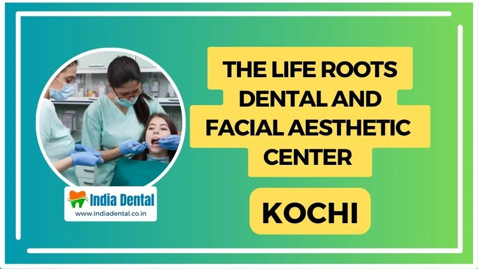 The Life Roots Dental and Facial Aesthetic Center 