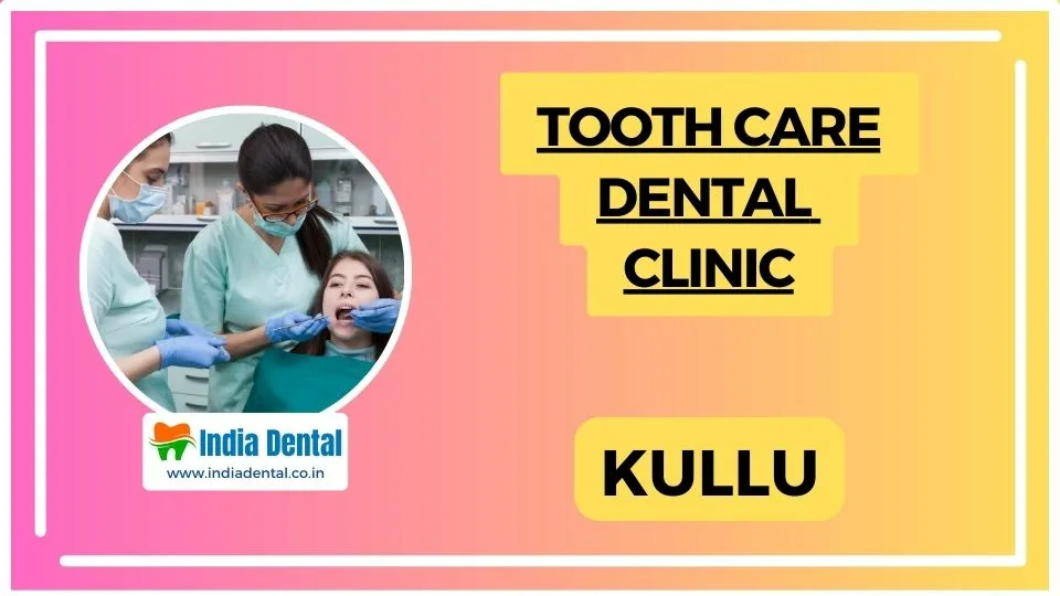 Tooth-Care_Dental_Clinic_Kullu