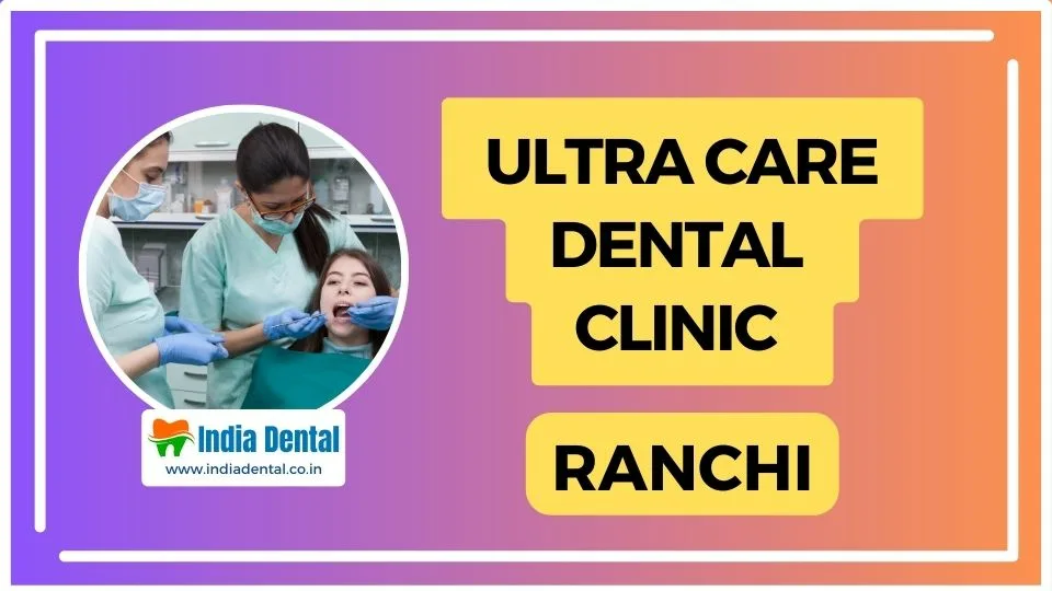 Ultra_Care_Dental_Clinic_Ranchi