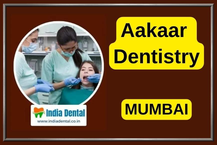 Aakaar-Dentistry-Mumbai